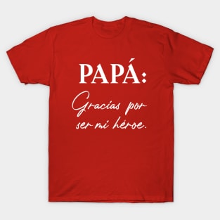 Papá: Gracias por ser mi héroe. T-Shirt